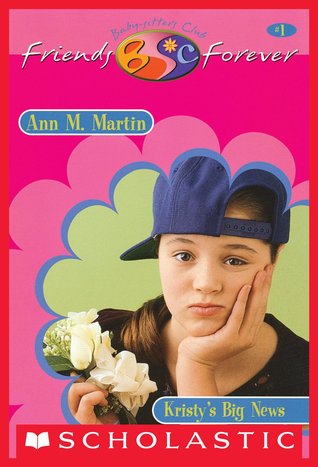 Kristy's Big News (The Baby-Sitters Club Friends Forever #1) (BSC Friends Forever)