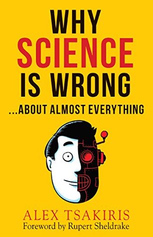 WHY SCIENCE IS WRONG...: About Almost Everything (Kindle Edition)