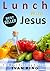 Lunch with Jesus