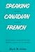 Speaking Canadian French : ...
