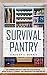 Survival Pantry for Beginne...
