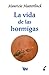La vida de las hormigas by Maurice Maeterlinck La vida de las hormigas by Maurice Maeterlinck