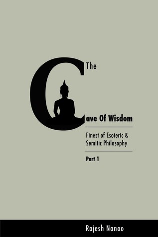 The Cave Of Wisdom: Cave of Wisdom: Finest of Esoteric & Semitic Philosophy, part 1