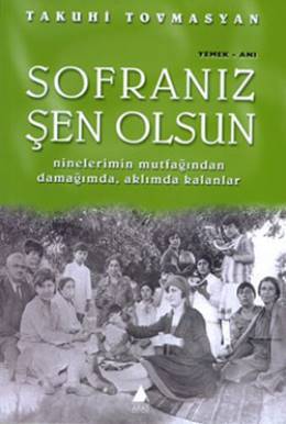 Sofranız Şen Olsun: Ninelerimin Mutfağından Damağımda, Aklımda Kalanlar (Paperback)