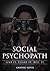 Social Psychopath: Scary, fun, sick, and twisted as hell, you won't just love SOCIAL PSYCHOPATH... You'll "like" it.