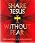 Share Jesus without Fear: W...