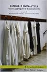 Famiglia monastica. Prassi aggregative di isolamento