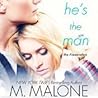 He's the Man by M. Malone He's the Man by M. Malone