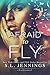 Afraid to Fly (Fearless, #2)