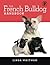 The French Bulldog Handbook: The Essential Guide for New and Prospective French Bulldog Owners (Canine Handbooks)