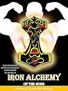 Iron Alchemy of t...