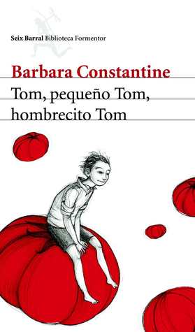 Portada de Tom, pequeño Tom, hombrecito Tom, de Barbara Constantine