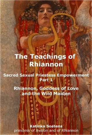 The Teachings of Rhiannon Part 1: Sacred Sexual Priestess Empowerment (Kindle Edition)