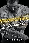 Stepbrother: Elevated (A First Time Taboo Forbidden Steamy Romance)