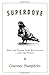 Superdove: How the Pigeon Took Manhattan ... And the World