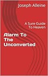 Alarm To The Unconverted by Joseph Alleine