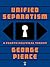 Unified Separatism: A Fourth Political Theory (Unified Seperatism Book 1)
