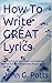 How To Write Great Lyrics: ...