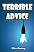 Terrible Advice by Mike Rainey