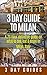 3 Day Guide to Milan: A 72-...