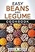 Easy Beans and Legume Cookbook
