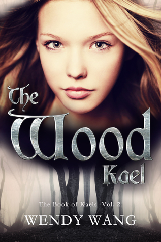 The Wood Kael (The Book of Kaels #2)