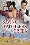 Saving Faithless Creek by Andrew  Grey