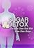 Sugar Detox: The Sugar Deto...