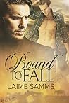Bound to Fall by Jaime Samms