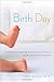 Birth Day: A Pediatrician E...