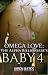 The Alpha Billionaire's Baby 4 (Omega Love #4)