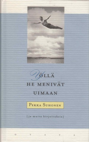 Yöllä he menivät uimaan ja muita kirjoituksia