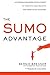 The Sumo Advantage: Leveraging Business Development to Team with Heavyweights and Grow in Any Economy