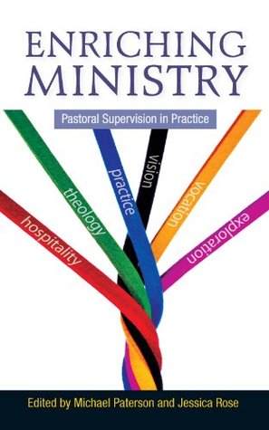 Enriching Ministry: Pastoral Supervision in Practice (Kindle Edition)