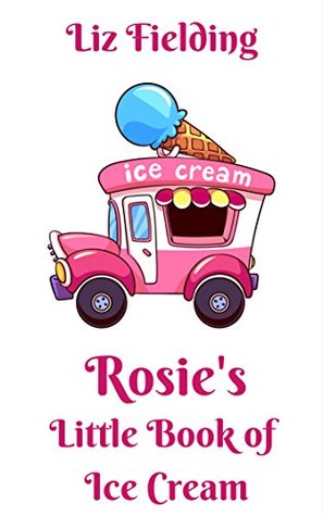 Rosie's Little Book of Ice Cream (Kindle Edition)