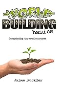 WORLDBUILDING Basics: Jumpstarting your creation process