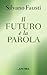 Il futuro è la Parola by Fausti Silvano