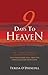 9 Days to Heaven: How To Make Everlasting Meaning Of Your Life