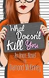 What Doesn't Kill...