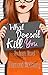 What Doesn't Kill You by Diamond McKinney
