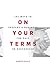 On Your Terms: 101 ways to prepare a business for sale or succession