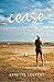Cease by Lynette Loeppky