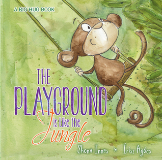 The Playground is Like the Jungle (Big Hug, #4)