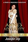 Anne's Adversity: A Pride & Prejudice Variation