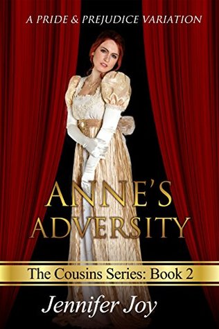 Anne's Adversity: A Pride & Prejudice Variation (The Darcy Cousins Book 2)