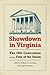 Showdown in Virginia: The 1861 Convention and the Fate of the Union
