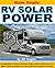 RV Solar Power Made Simple! by Bill Rogers