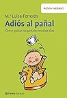 Adiós al pañal: El método definitivo para solucionar la enuresis infantil (Prácticos) (Spanish Edition)