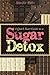 A Quick Start Guide to a Sugar Detox by Jennifer   Wells
