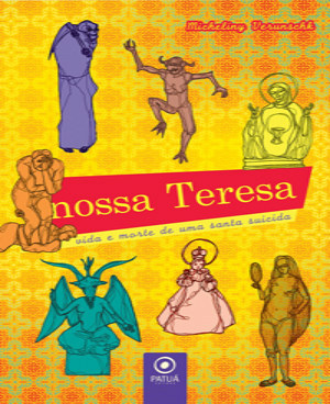 Nossa Teresa – vida e morte de uma santa suicida